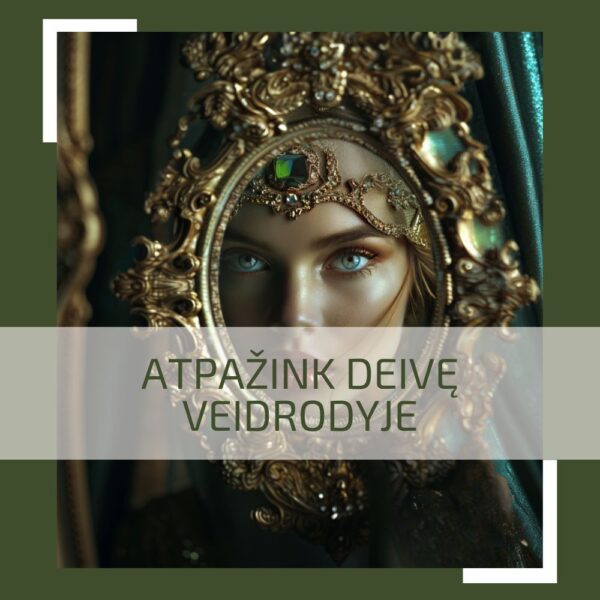 Atpažink deivę veidrodyje