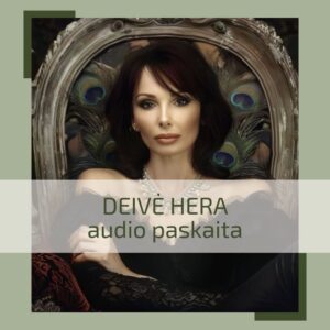 Audio paskaita DEIVĖ HERA – ,,Didžioji ponia‘‘ – santuokos deivė, įsipareigojimų kūrėja ir žmona