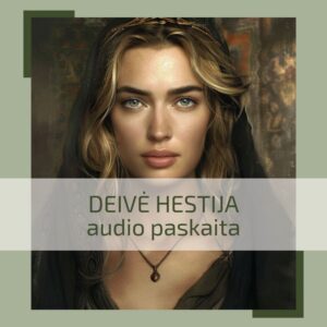 Audio paskaita DEIVĖ HESTIJA – šeimos ir šventyklos židinio deivė, išmintinga moteris