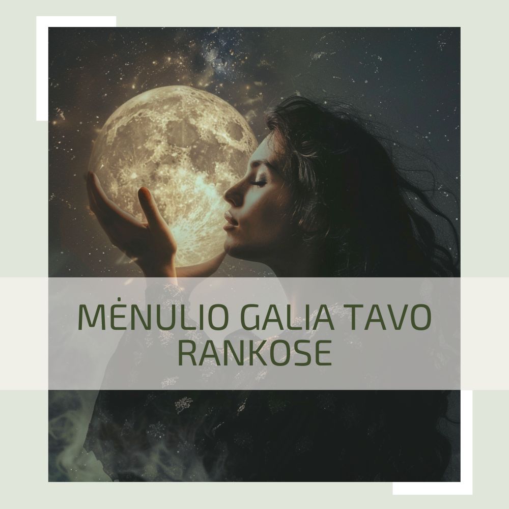 paskaita moterims mėnulio galia tavo rankose